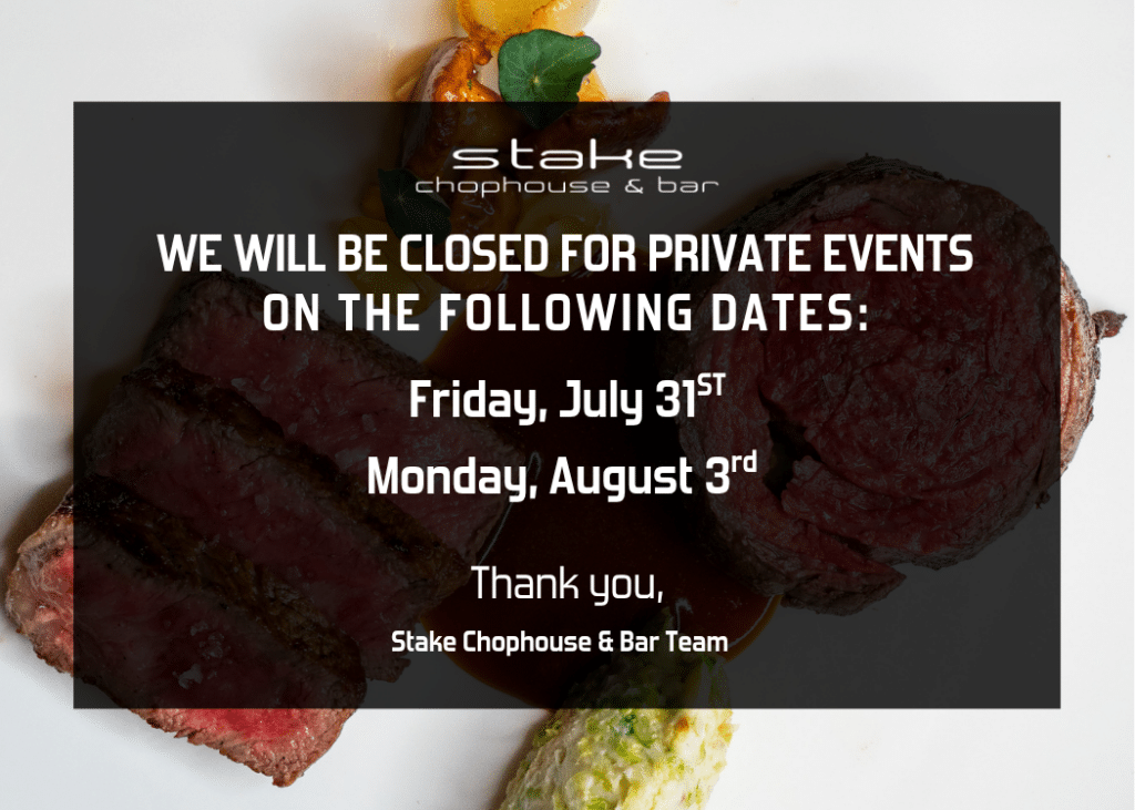 Closed for private events on Friday, July 31st & Monday, August 3rd